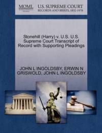 Stonehill (Harry) V. U.S. U.S. Supreme Court Transcript of Record with Supporting Pleadings av Erwin N Griswold
