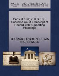 Parisi (Louis) V. U.S. U.S. Supreme Court Transcript of Record with Supporting Pleadings av Thomas J (National Energy Technology Laboratory USA) O'Brien