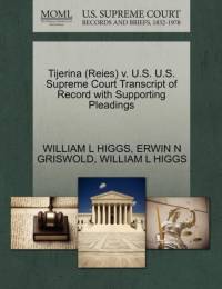 Tijerina (Reies) V. U.S. U.S. Supreme Court Transcript of Record with Supporting Pleadings av William L Higgs