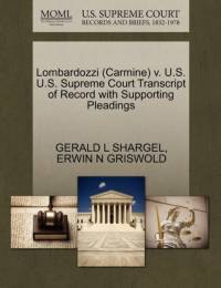 Lombardozzi (Carmine) V. U.S. U.S. Supreme Court Transcript of Record with Supporting Pleadings av Erwin N Griswold