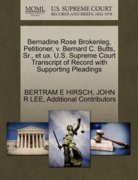 Bernadine Rose Brokenleg, Petitioner, V. Bernard C. Butts, Sr., Et UX. U.S. Supreme Court Transcript of Record with Supporting Pleadings av M.D LEE