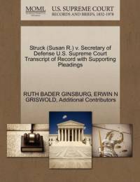 Struck (Susan R.) V. Secretary of Defense U.S. Supreme Court Transcript of Record with Supporting Pleadings av Erwin N Griswold