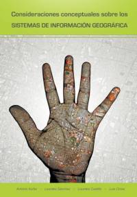 Consideraciones Conceptuales Sobre Los Sistemas de Informacion Geografica av Antonio Iturbe