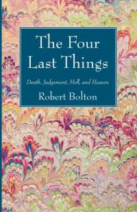 The Four Last Things av Robert (Rutgers University) Bolton