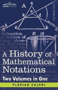 History of Mathematical Notations (Two Volume in One) av Florian Cajori