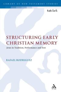 Structuring Early Christian Memory av Dr Rafael (Johnson University Rodriguez