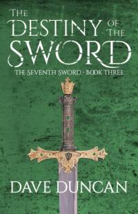 The Destiny of the Sword av Dave Duncan