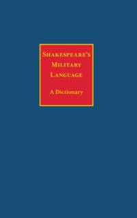 Shakespeare's Military Language av Charles Edelman