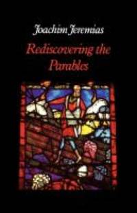 Rediscovering the Parables av Joachim Jeremias
