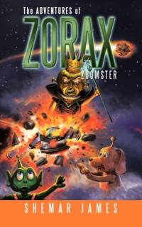 Adventures of Zorax Zoomster av Shemar James