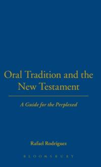 Oral Tradition and the New Testament av Dr Rafael (Johnson University Rodriguez