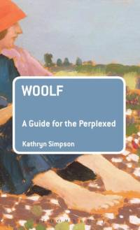 Woolf: A Guide for the Perplexed av Dr Kathryn (Cardiff Metropolitan University Simpson