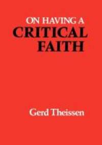 On Having a Critical Faith av Gerd Theissen
