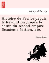 Histoire de France Depuis La Re Volution Jusqu'a La Chute Du Second Empire. Deuxie Me E Dition, Etc. av Ernest Hamel