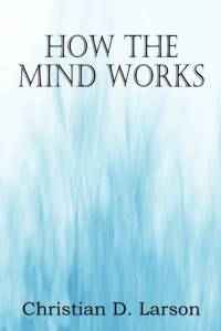 How The Mind Works av Christian D Larson