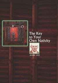 The Key to Your Own Nativity av Alan Leo