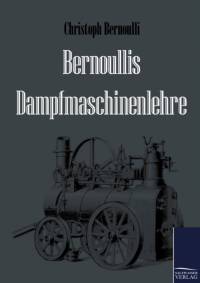Bernoullis Dampfmaschinenlehre av Christoph Bernoulli