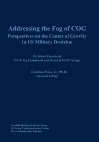 Addressing the Fog of Cog av Combat Studies Institute Press