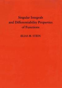 Singular Integrals and Differentiability Properties of Functions av Elias M. Stein