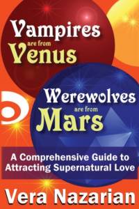 Vampires are from Venus, Werewolves are from Mars av Vera Nazarian