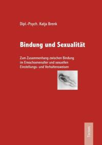 Bindung Und Sexualit t av Katja Brenk