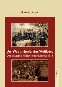 Der Weg in den Ersten Weltkrieg av Anscar Jansen