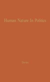 Human Nature in Politics av James C. Davis