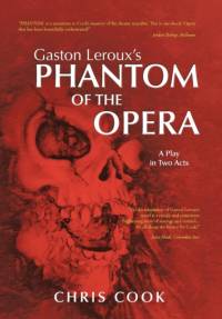 Gaston Leroux's PHANTOM OF THE OPERA av Chris Cook