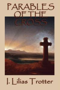 Parables of the Cross av I Lilias Trotter
