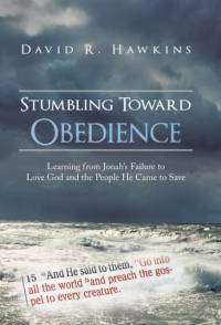 Stumbling Toward Obedience av David R Hawkins