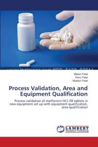Process Validation, Area and Equipment Qualification av Kanu Patel