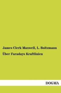 Uber Faradays Kraftlinien by James Clerk Maxwell