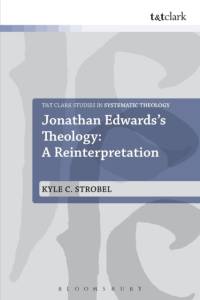 Jonathan Edwards's Theology: A Reinterpretation av Dr Kyle C. Strobel