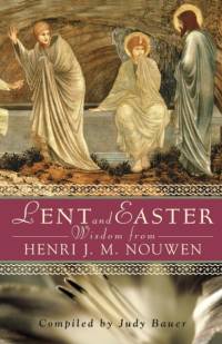 Lent and Easter Wisdom from Henri J. M. Nouwen av Henri J. M. Nouwen
