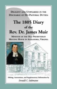Diligent and Unwearied in the Discharge of His Pastoral Duties av James Muir