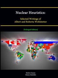 Nuclear Heuristics: Selected Writings of Albert and Roberta Wohlstetter [Enlarged Edition] av Robert Zarate