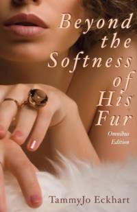 Beyond the Softness of His Fur av TammyJo Eckhart