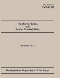 The Warrior Ethos and Soldier Combat Skills av United States Army