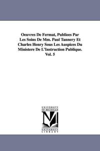Oeuvres de Fermat, Publiees Par Les Soins de MM. Paul Tannery Et Charles Henry Sous Les Auspices Du Ministere de L'Instruction Publique.Vol. 5 av Pierre de Fermat