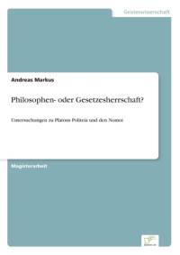 Philosophen- oder Gesetzesherrschaft? av Andreas Markus