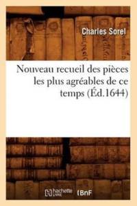 Nouveau Recueil Des Pieces Les Plus Agreables de Ce Temps (Ed.1644) av Charles Sorel