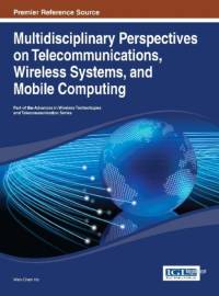 Multidisciplinary Perspectives on Telecommunications, Wireless Systems, and Mobile Computing