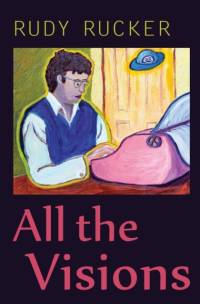 All the Visions av Rudy Rucker