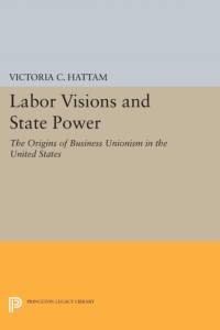 Labor Visions and State Power av Victoria C. Hattam