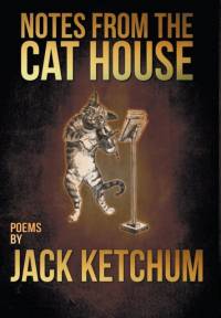 Notes from the Cat House av Jack Ketchum