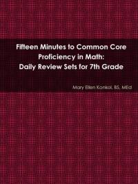 Fifteen Minutes to Common Core Proficiency in Math: Daily Review Sets for 7th Grade av Med
