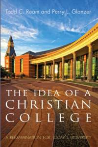 The Idea of a Christian College av Perry L Glanzer