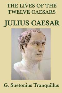 Lives of the Twelve Caesars -Julius Caesar- av G Suetonius Tranquillus