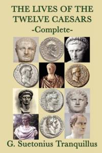 Lives of the Twelve Caesars av G Suetonius Tranquillus