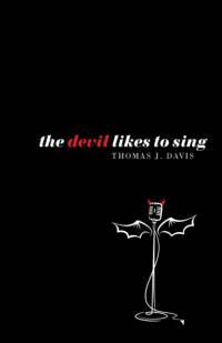 The Devil Likes to Sing av Thomas J Davis